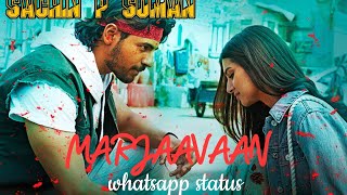 Marjaavaan | whatsapp status| tum hi ...