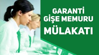 GARANTİ GİŞE MEMURU MÜLAKATI VE EĞİTİMİ