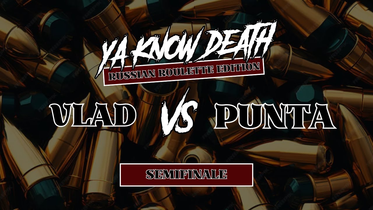 Vlad VS Punta - Ya Know Death - Semifinale ( Freestyle Battle )