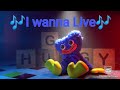 I Wanna Live - Huggy Wuggy Version - (Plush)