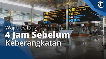 Prosedur Penumpang Pesawat Wajib Datang 4 Jam Sebelum Keberangkatan