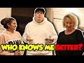 WHO KNOWS ME BETTER? (MOM vs. GIRLFRIEND)