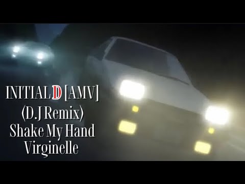 INITIAL D [AMV] (D.J Remix) F.T Shake My Hand Virginelle