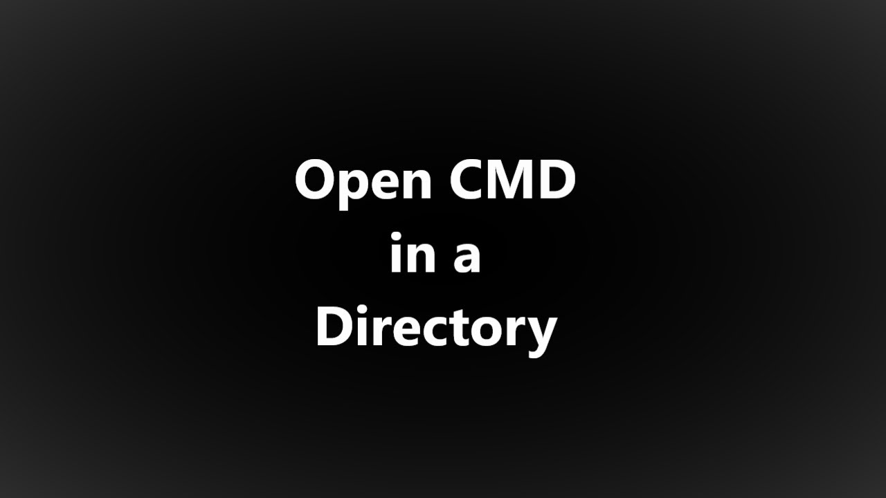 4 Ways To Open Cmd In A Directory Windows YouTube