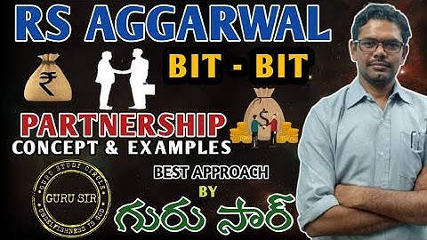 Partnership concept & Examples || RS Agarwal Bit - Bit by GURU SIR