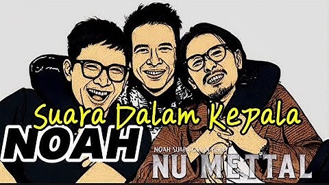 NOAH - Suara Dalam Kepala [Nu metal Alternative Version ]