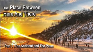 The Place Between Here and There - Part 1