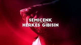 Semicenk - Herkes Gibisin ( Berkay Mirza Remix ) Resimi