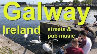 Galway, Ireland  busy streets and musical pubs
