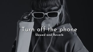 Turn off the phone (Tiktok version) - Slowed and Reverb | Ayush Lofi Resimi