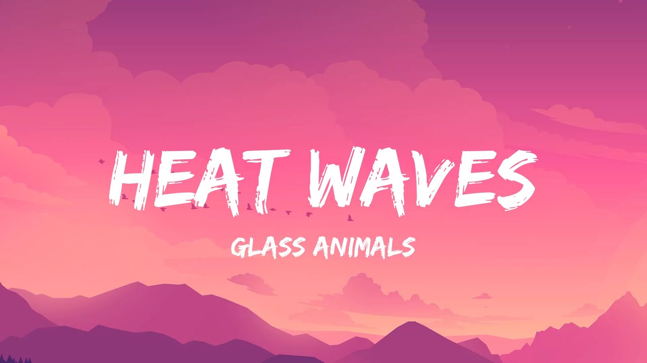 Glass Animals Heat Waves (Lyrics) Post Malone, Toosii, David