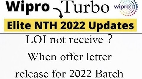 Wipro elite 2022 Wipro loi not received , when Wipro offer letter release Wipro offer letter