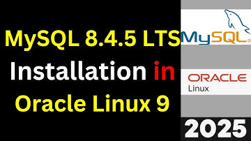 Install and Configure MySQL 8.4.5 LTS on Oracle Linux 9 step by step guide | 2025 Updated