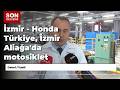 İzmir - Honda Türkiye, İzmir Aliağa'da motosiklet üretimine başladı