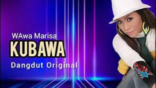 Wawa Marisa - Kubawa - Dangdut Original