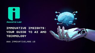 Innovative Labs Vodcast - August 07, 2024 Your Guide to AI and Technology