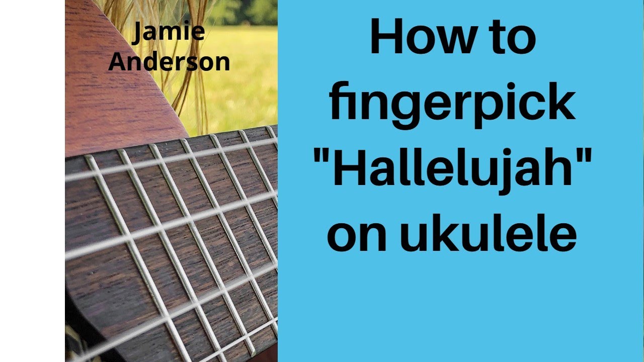 How to fingerpick Hallelujah on ukulele YouTube