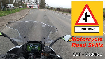 Junctions - CBT / Module 2 Test. Motorcycle Road Skills.
