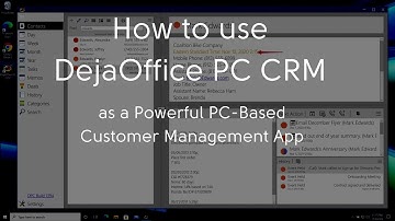 How to use DejaOffice PC CRM as a Powerful PC Desktop Based Customer Manager