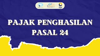PPh Pasal 24: Pengertian, Subjek dan Objek, Cara Pelaksanaan Kredit, dan Studi Kasus