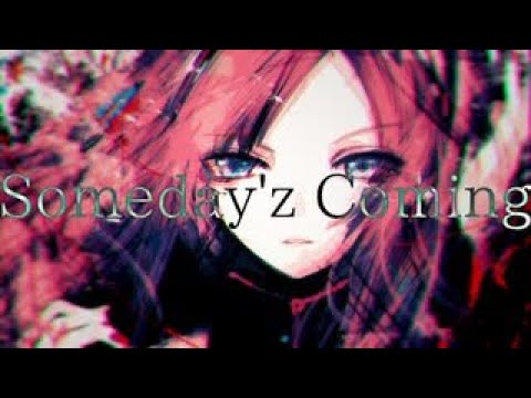 ニコカラ】 Someday'z Coming 【Offvocal】 - YouTube