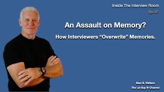 Assault on Memory? | Interviewers Overwrite Memories | EP-47 | Inside the Interview Room | TheLieGuy