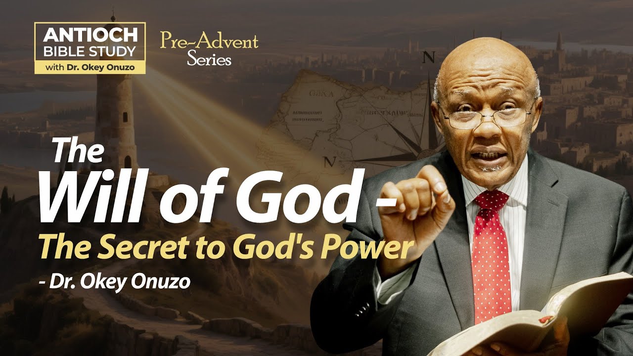 ВОЛЯ БОЖЬЯ - [Секрет Божьей силы] || Доктор ОКИ ОНУЗО || ИЗУЧЕНИЕ БИБЛИИ АНТИОХИИ
