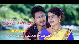 SOYU PAKKOM | SIRKALI | BABA DOLEY| FERDI KAMAN | SUNITA | PALLABI PEGU | MISING VIDEO 2020