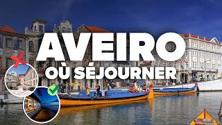 OÙ SÉJOURNER À AVEIRO ! Les meilleurs quartiers et hôtels pas chers !