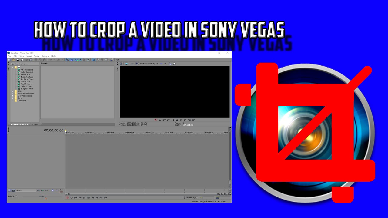 Sony Vegas How To Crop Video