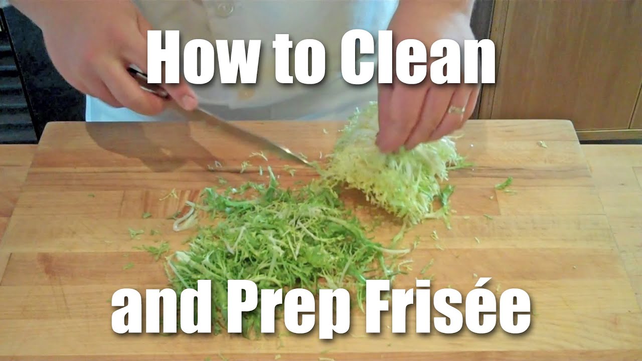 How To Clean And Prep Frisee