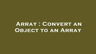 Celebrity Array : Convert an Object to an Array Profile