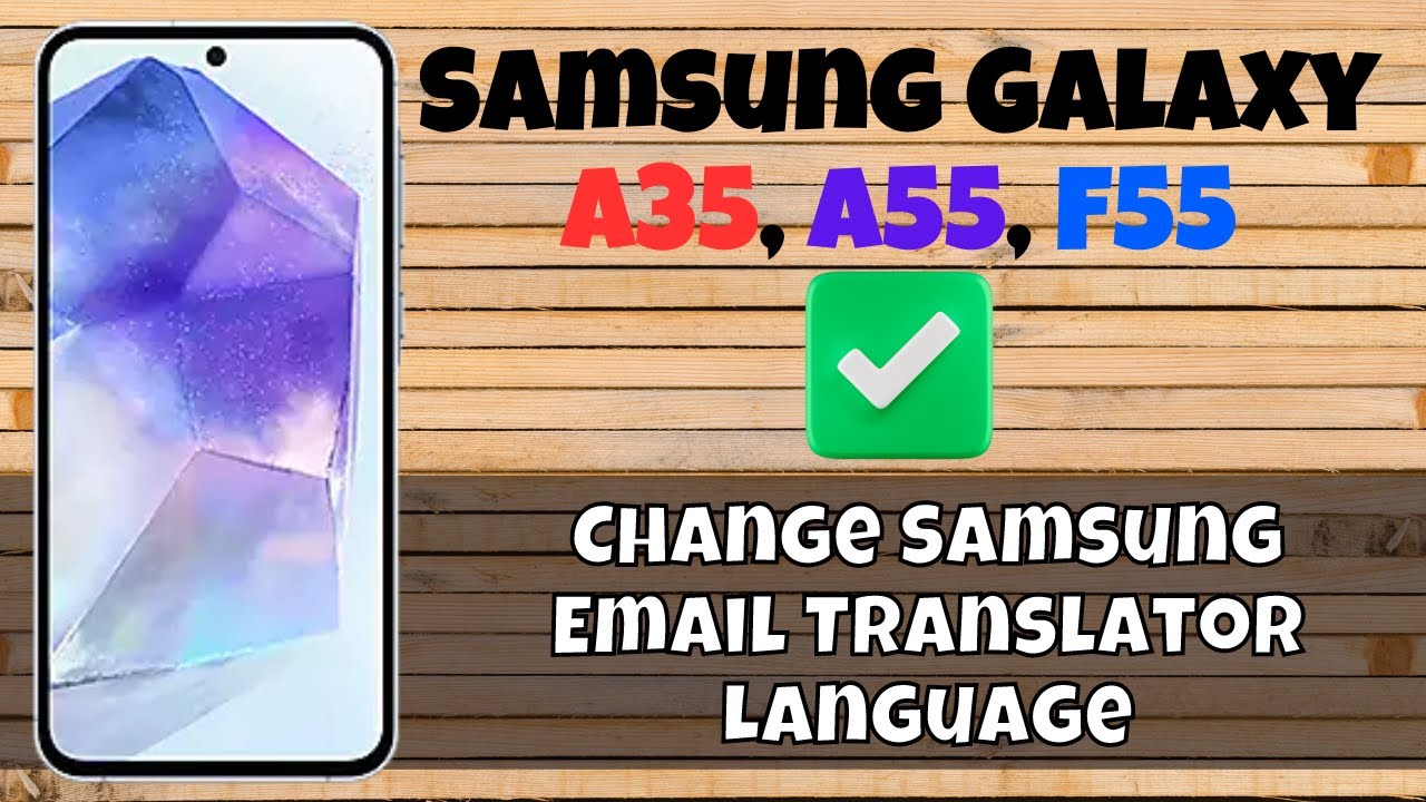 How to Change Samsung Email Translator Language Samsung A35, A55, F55