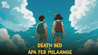 Death Bed x Apa Fer Milaange (Gravero & Priyansh Mashup) || Full Version #lofi|| mind free lofi ||