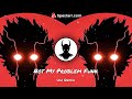 Not My Problem Funk Slowed Reverb UM Remix 
