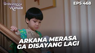 Download Lagu Arkana Kabur Karena Merasa Udah Gak Disayang Lagi | TERBELENGGU RINDU | EPS. 468 (2/4) MP3
