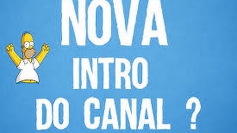Intro Nova!! Eu mesmo que FIZ!!!