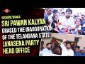 Exclusive Visuals Sri Pawan Kalyan Graced the Inauguration of the Telangana State Party Head Office