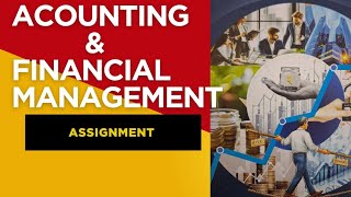 Home Assignment B.Com Semester I Accounting and Financial Management 