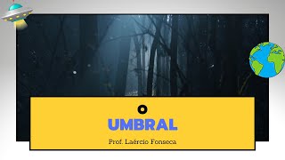 Como Funciona O Umbral  Prof Larcio Fonseca