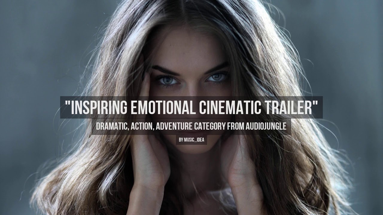 Inspiring Emotional Cinematic Trailer - Music from Audiojungle
