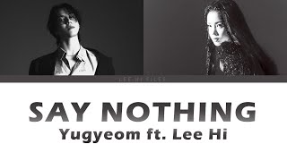 Video thumbnail of "YUGYEOM (유겸) - Say Nothing feat. LeeHi (이하이) Lyrics 가사 | ENG/HAN/ROM"