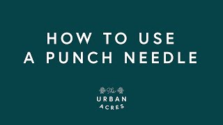 How To Use A Punch Needle
