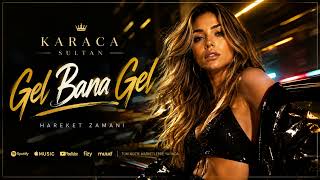Gel Bana Gel - Hareketli Türkçe Pop 2026 Karaca Sultan