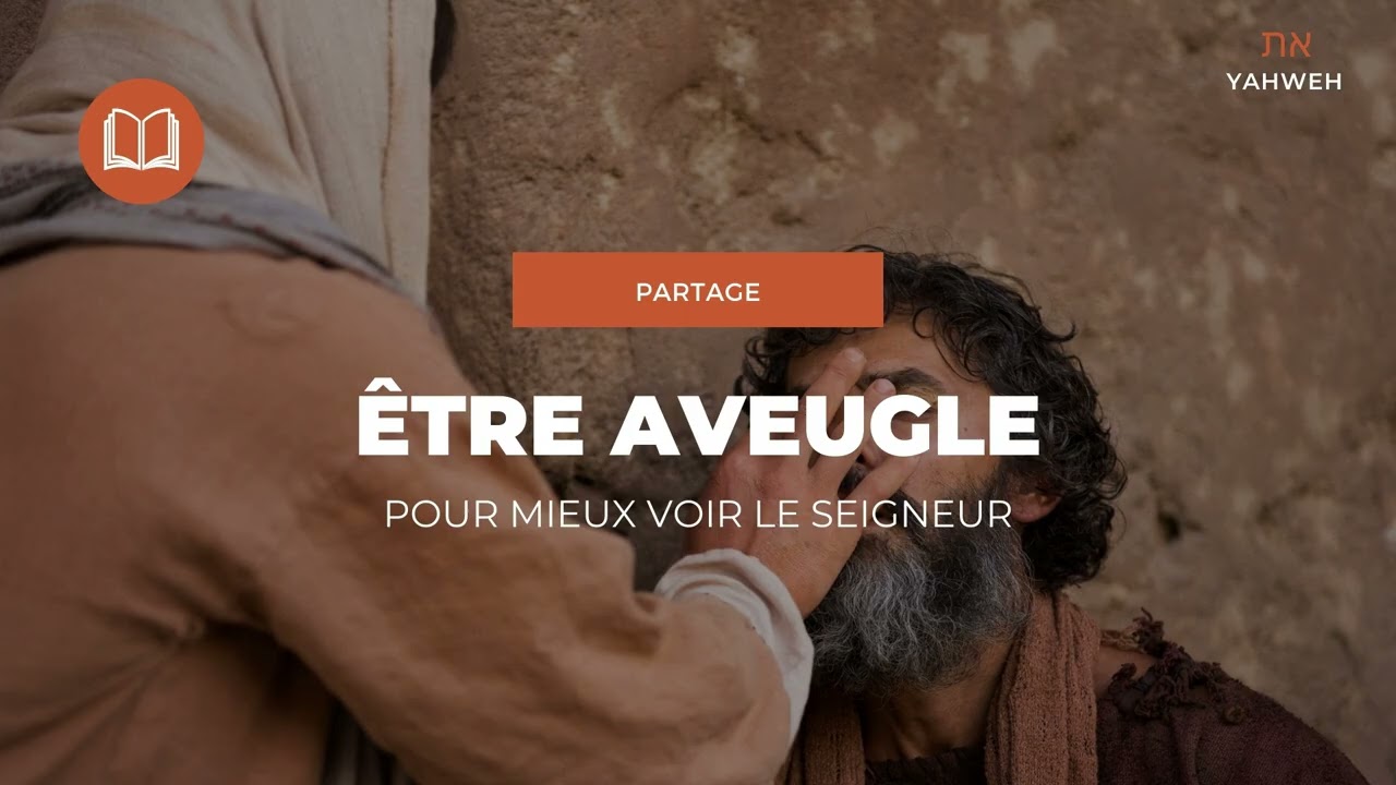 Partage | Être aveugle pour mieux voir le Seigneur