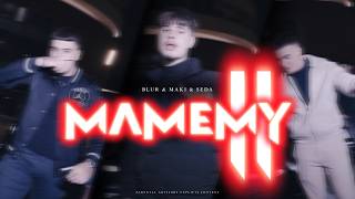 BLUR &amp; MAKI &amp; SEDA - MAMEMY II 💫 (OFFICIAL VIDEO)