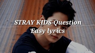 STRAY KIDS-Question Easy lyrics