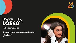 ¿Dónde está Aralar, las montañas de Amaia? | PODCAST HOY EN LOS40