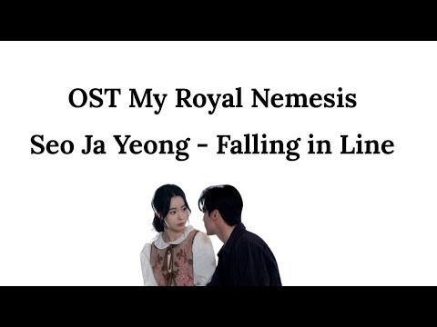 Seo Ja Yeong - Falling in Line | Lirik dan Terjemahan Indonesia [OST My Royal Nemesis Special Track]