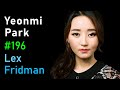Yeonmi Park: North Korea | Lex Fridman Podcast #196